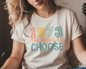 1973 Right to Choose Shirt