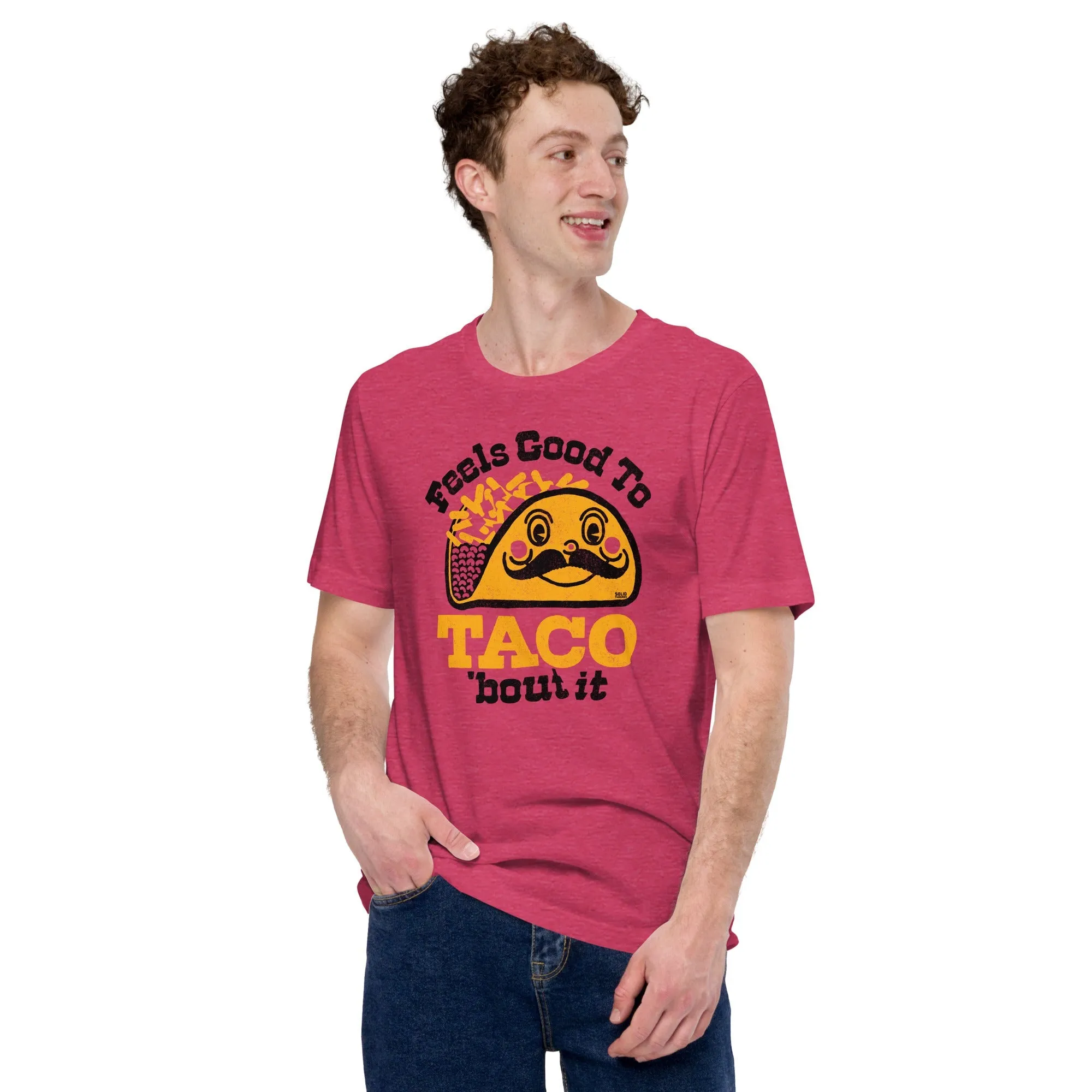 Feels Good To Taco Bout It Soft Style T-Shirt