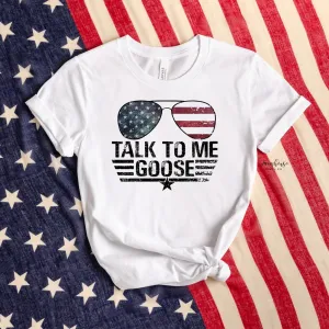 Talk to Me Goose Shirt