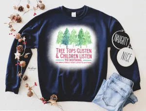 Tree Tops Glisten & Children Listen to Nothing Sweatshirt